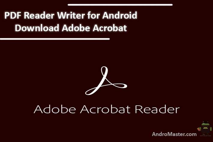 Adobe Acrobat For Android Mobile Free Download
